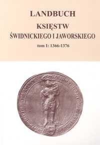 Landbuch Księstw Świdnickiego I Jaworskiego. Tom I - Opracowanie ...