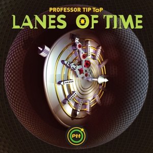 Lanes of Time - Professor Tip Top