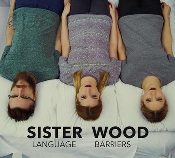 Language Barriers - Sister Wood