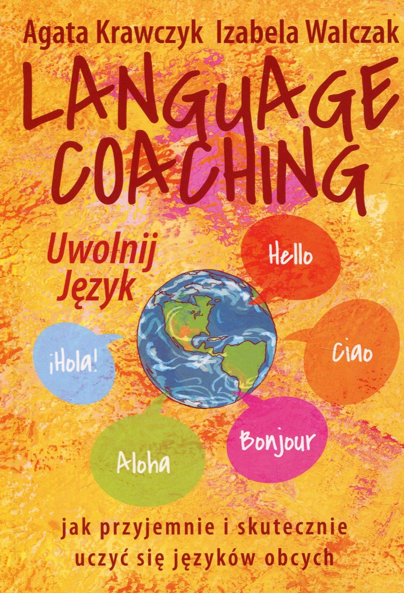 Jezyk Language Language coaching. Uwolnij język. Jak przyjemnie i skutecznie uczyć się ...