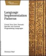 Language Implementation Patterns - Parr Terence