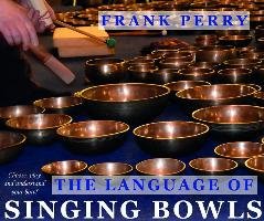 Language of Singing Bowls, The - Perry Frank