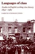 Languages of Class: Studies in English Working Class History 1832-1982 - Jones Gareth Stedman