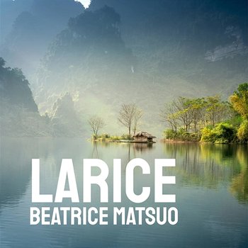 Larice - Beatrice Matsuo