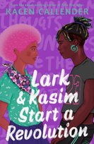 Lark & Kasim Start a Revolution Callender Kacen