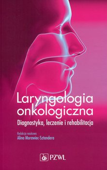 Laryngologia onkologiczna - Opracowanie zbiorowe