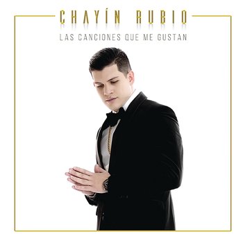 Las Canciones Que Me Gustan - Chayín Rubio