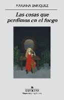 Las cosas que perdimos en el fuego Enriquez Mariana