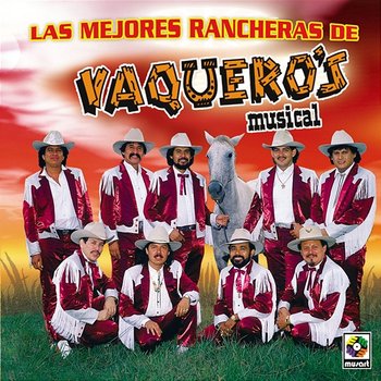 Las Mejores Rancheras De Vaquero's Musical - Vaquero's Musical