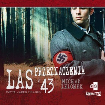 Las przeznaczenia '43 - Lelonek Michał
