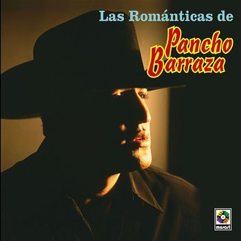 Las Románticas de Pancho Barraza - Pancho Barraza