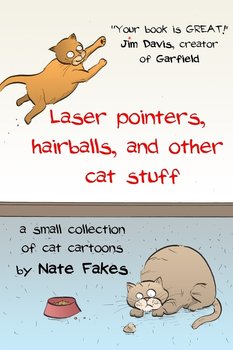 Laser Pointers, Hairballs, and Other Cat Stuff - Nate Fakes