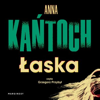 Łaska - audiobook - Kańtoch Anna