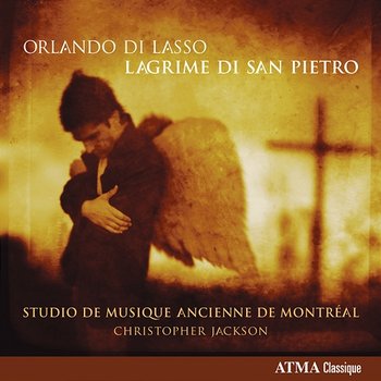 Lasso: Lagrime di San Pietro - Studio De Musique Ancienne De Montréal, Christopher Jackson