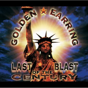 Last Blast Of The Century - Golden Earring