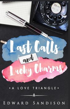 Last Calls and Lucky Charms - Sandison Edward