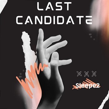 Last Candidate - Sleepe2