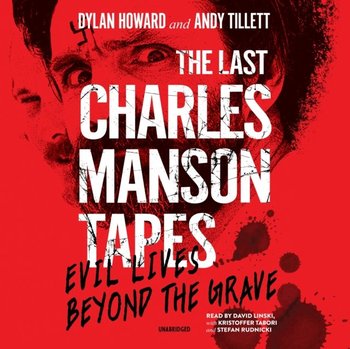 Last Charles Manson Tapes - Howard Dylan, Tillett Andy