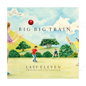 Last Eleven - Big Big Train