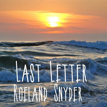 Last Letter - Roeland Snyder