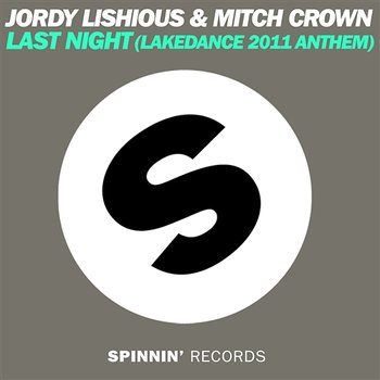 Last Night (Lakedance 2011 Anthem) - Mitch Crown & Jordy Lishious