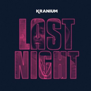Last Night - Kranium