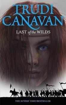 Last Of The Wilds. Book 2 of the Age of the Five - Canavan Trudi
