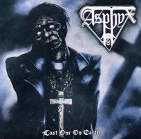 Last One On Earth Asphyx