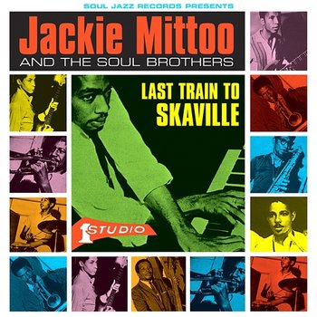 Last Train To Skaville - Jackie Mittoo and the Soul Brothers