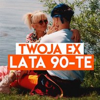 Lata 90-te Twoja Ex