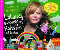 Latający szpieg czy Karlsson z dachu. Karlsson z dachu. Tom 3 Lindgren Astrid