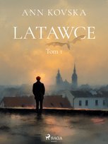 Latawce. Tom 1