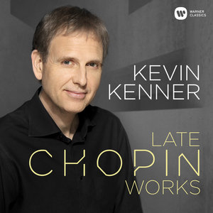 Late Chopin Works - Kenner Kevin