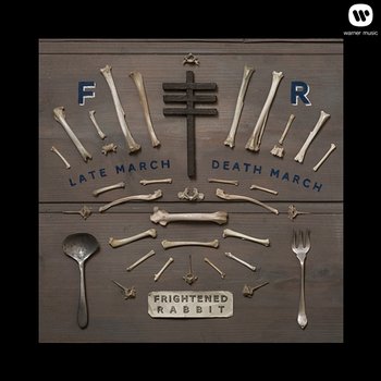 Late March, Death March - Frightened Rabbit