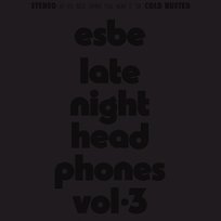 Late Night Headphones Vol.3 Esbe