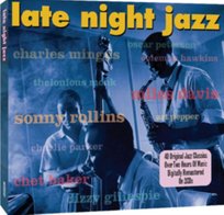 Late Night Jazz (Remastered) Davis Miles, Peterson Oscar, Parker Charlie, Monk Thelonious, Getz Stan, Rollins Sonny, Webster Ben, Baker Chet