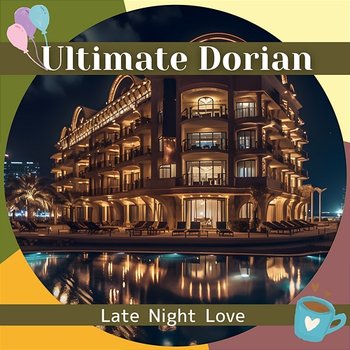 Late Night Love - Ultimate Dorian