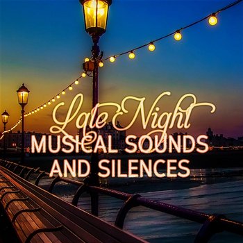 Late Night: Musical Sounds and Silences, Smooth Instrumental Music, Sensual Soft Jazz, Relaxing Piano & Sexy Saxophone - Background Lounge Chill - Jazz Night Music Paradise