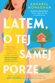 Latem, o tej samej porze - Annabel Monaghan