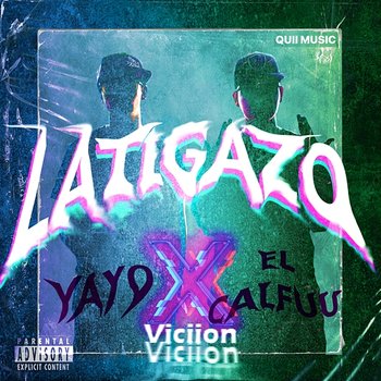 LATIGAZO - El Calfuu, Y A Y O & Viciion