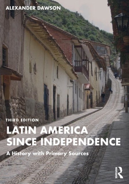 latin-america-since-independence-a-history-with-primary-sources