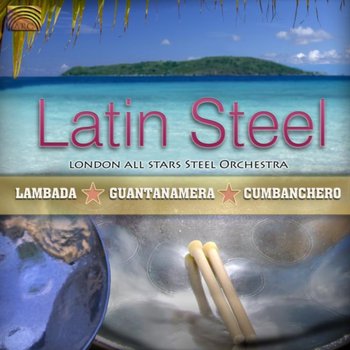 Latin Steel - London All Stars Steel Orchestra