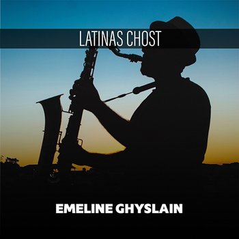 Latinas Chost - Emeline Ghyslain