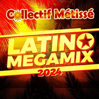 Latino Megamix 2024 - Collectif Métissé