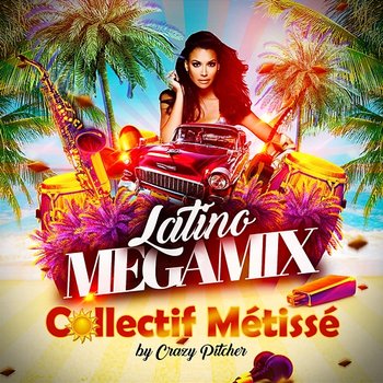 Latino Megamix - Collectif Métissé