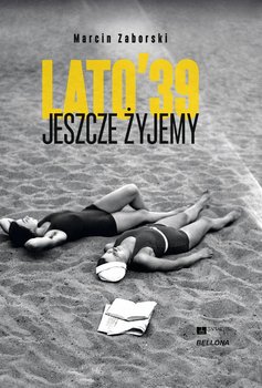 Lato 39. Jeszcze żyjemy - Zaborski Marcin