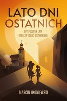 Lato dni ostatnich Okoniewski Marcin