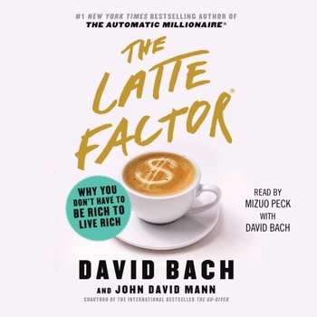 Latte Factor - Bach David, Mann John David
