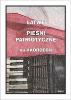 Łatwe Pieśni patriotyczne na akordeon Wydawnictwo Muzyczne Contra