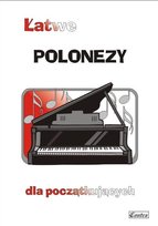 Łatwe polonezy dla początkujących Wydawnictwo Muzyczne Contra